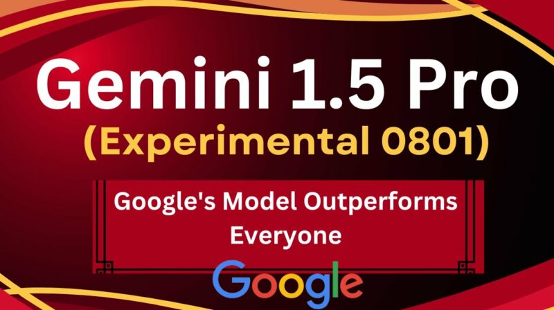 Gemini 1.5 Pro (Experimental 0801) – Google’s Model Outperforms Everyone